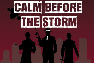 Calm Before the Storm